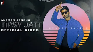 Tipsy Jatt Gurman Sandhu Video Song